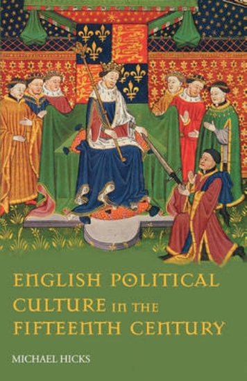 Picture of English Political Culture in the Fifteenth Century