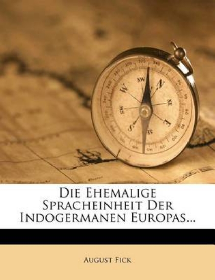 Picture of Die Ehemalige Spracheinheit Der Indogermanen Europ