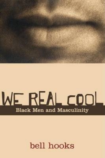Picture of We Real Cool: Black Men and Musculinity
