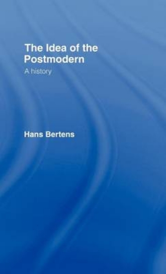 Picture of Idea of the Postmodern, The: A History