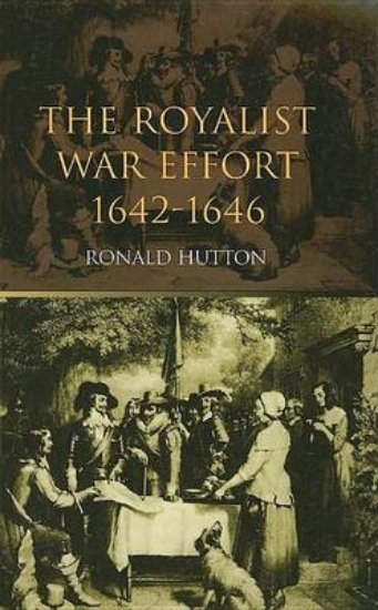 Picture of The Royalist War Effort: 1642-1646