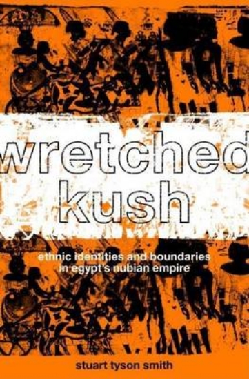 Picture of Wretched Kush: Ethnic Identities and Boundaries in