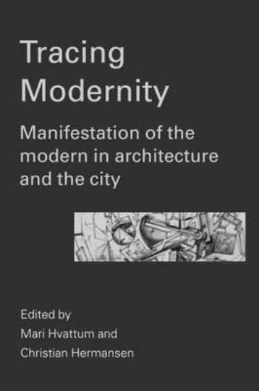 Picture of Tracing Modernity: Manifestations of the Modern in