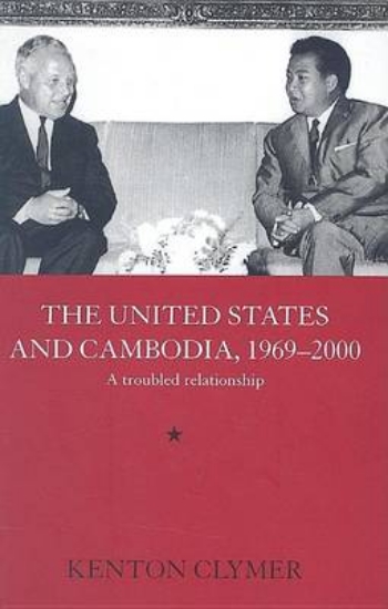 Picture of The United States and Cambodia, 1969-2000: A Troub