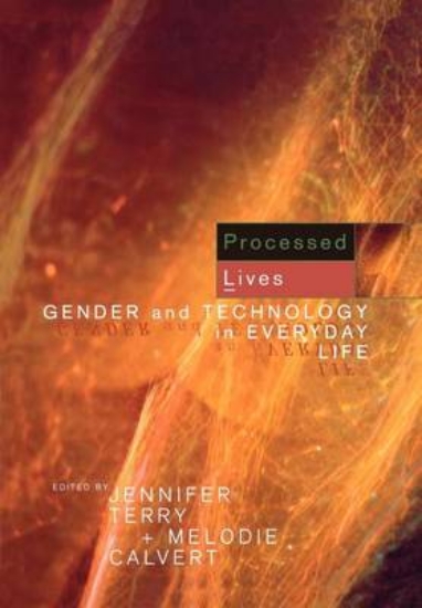 Picture of Processed Lives: Gender and Technology in Everyday