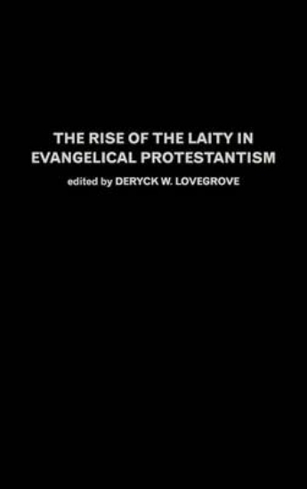 Picture of The Rise of the Laity in Evangelical Protestantism