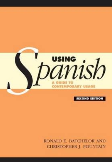 Picture of Using Spanish: A Guide to Contemporary Usage