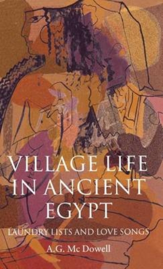 Picture of Village Life in Ancient Egypt: Laundry Lists and L