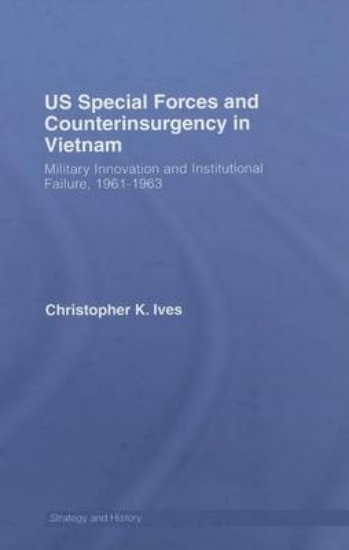 Picture of Us Special Forces and Counterinsurgency in Vietnam