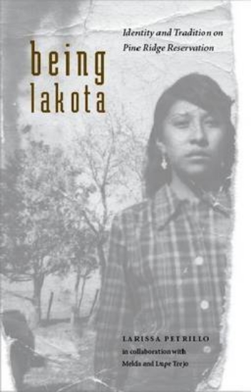 Picture of Being Lakota: Identity and Tradition on Pine Ridge