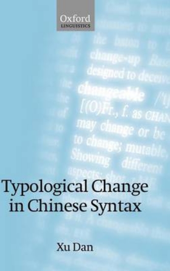 Picture of Typological Change in Chinese Syntax. Oxford Lingu