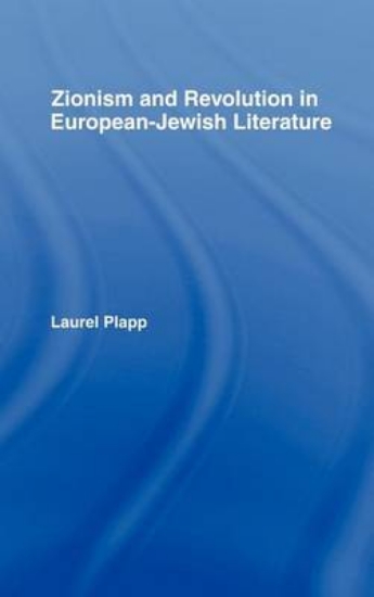 Picture of Zionism and Revolution in European-Jewish Literatu