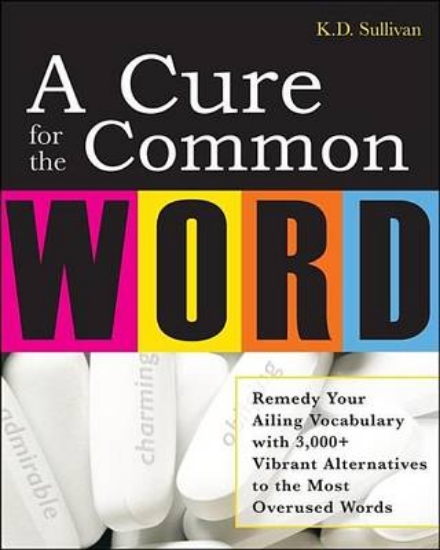 Picture of Cure for the Common Word, A: Remedy Your Tired Voc