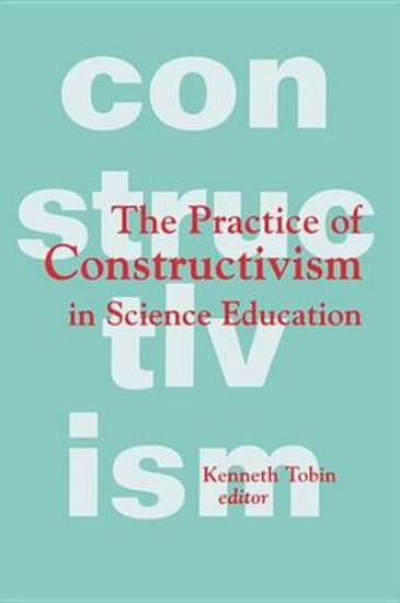 Picture of The Practice of Constructivism in Science Educatio