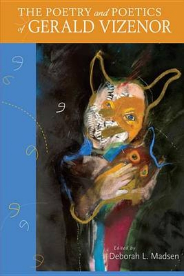 Picture of The Poetry and Poetics of Gerald Vizenor