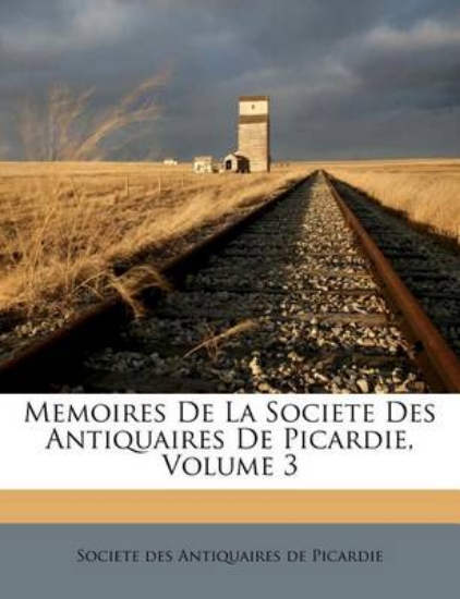 Picture of Memoires de la Societe Des Antiquaires de Picardie