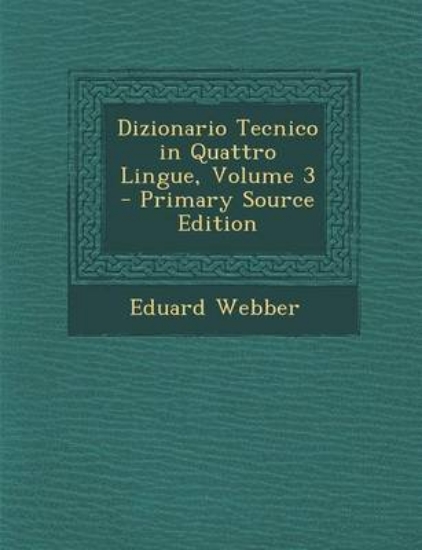 Picture of Dizionario Tecnico in Quattro Lingue, Volume 3
