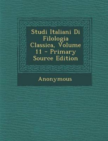 Picture of Studi Italiani Di Filologia Classica, Volume 11
