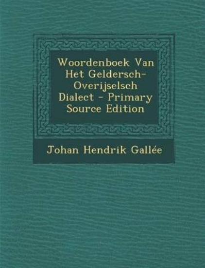 Picture of Woordenboek Van Het Geldersch-Overijselsch Dialect