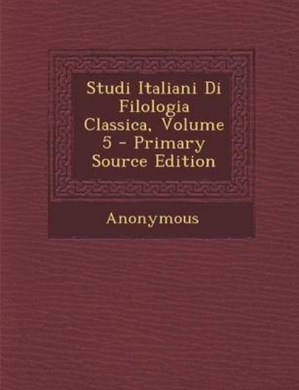 Picture of Studi Italiani Di Filologia Classica, Volume 5