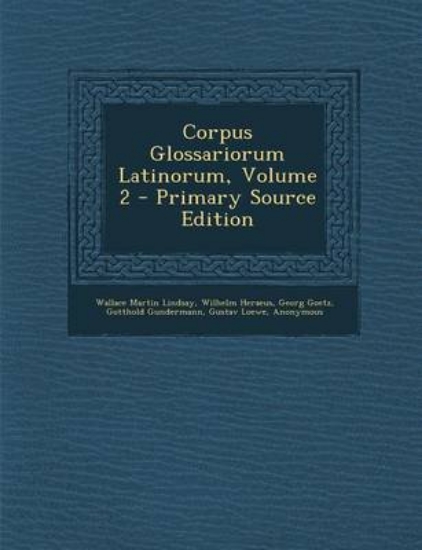 Picture of Corpus Glossariorum Latinorum, Volume 2