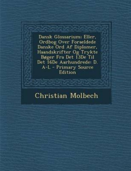 Picture of Dansk Glossarium; Eller, Ordbog Over Foraeldede Da