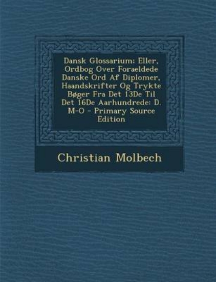 Picture of Dansk Glossarium; Eller, Ordbog Over Foraeldede Da