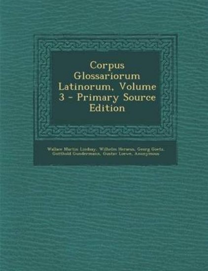 Picture of Corpus Glossariorum Latinorum, Volume 3 - Primary