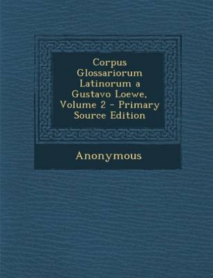 Picture of Corpus Glossariorum Latinorum a Gustavo Loewe, Vol