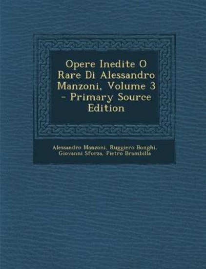 Picture of Opere Inedite O Rare Di Alessandro Manzoni, Volume