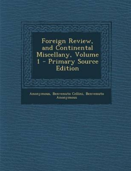 Picture of Foreign Review, and Continental Miscellany, Volume