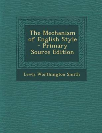 Picture of The Mechanism of English Style - Primary Source Ed