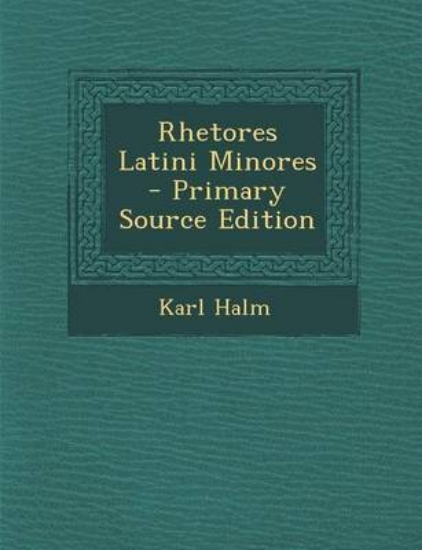 Picture of Rhetores Latini Minores - Primary Source Edition