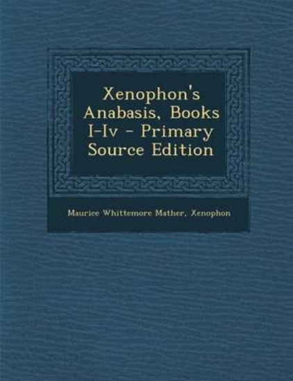Picture of Xenophon's Anabasis, Books I-IV - Primary Source E