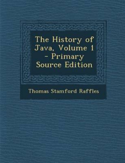 Picture of The History of Java, Volume 1 - Primary Source Edi