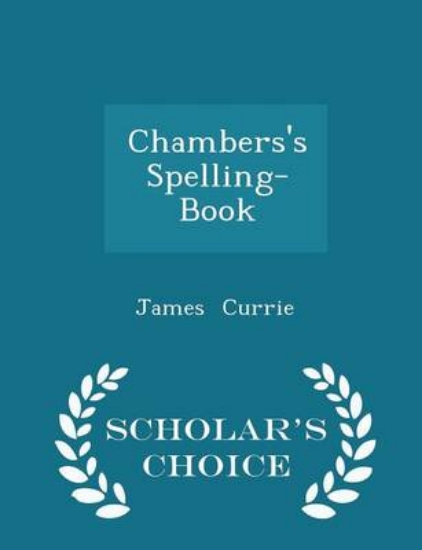 Picture of Chambers's Spelling-Book - Scholar's Choice Editio