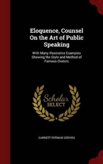 Picture of Eloquence, Counsel on the Art of Public Speaking
