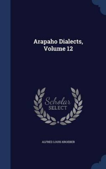 Picture of Arapaho Dialects; Volume 12