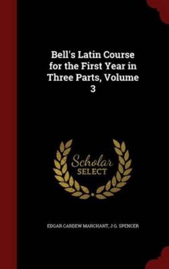 Picture of Bell's Latin Course for the First Year in Three Pa