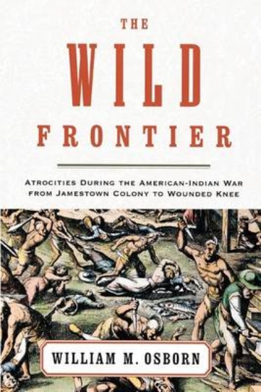 Picture of Wild Frontier, The: Atrocities During the American