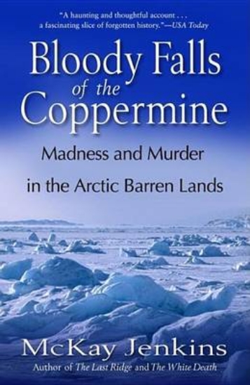 Picture of Bloody Falls of the Coppermine: Madness and Murder