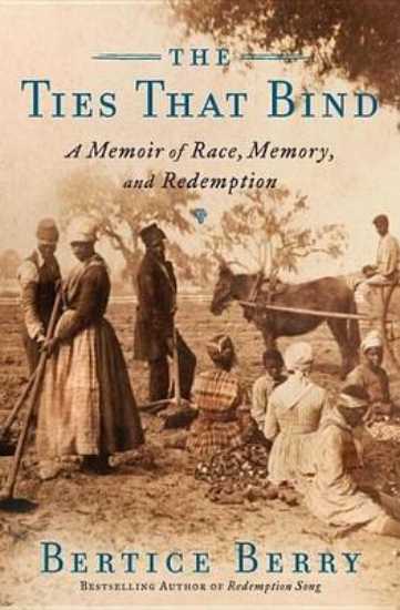 Picture of Ties That Bind, The: A Memoir of Race, Memory, and