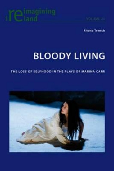 Picture of Bloody Living: The Loss of Selfhood in the Plays o