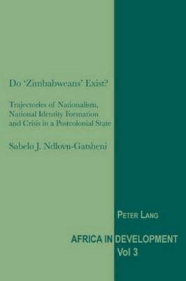 Picture of Do Zimbabweans Exist?: Trajectories of Nationalism