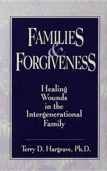 Picture of Families and Forgiveness: Healing Wounds in the In