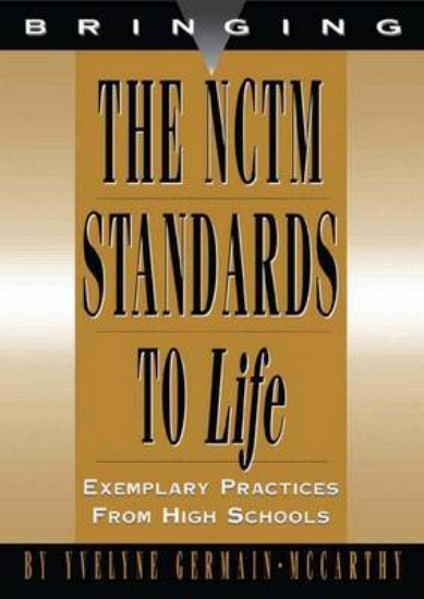 Picture of Bring Nctm Standards to Life: Best Practices, High