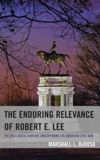 Picture of Enduring Relevance of Robert E. Lee