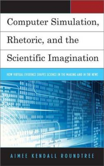 Picture of Computer Simulation, Rhetoric, and the Scientific