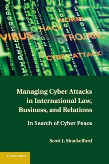Picture of Managing Cyber Attacks in International Law, Busin
