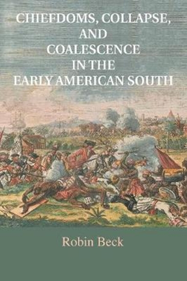 Picture of Chiefdoms, Collapse, and Coalescence in the Early